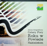 Felietony i reportaże - Cztery pory roku w powiecie Nakielskim - miniaturka - grafika 1