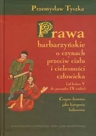 Historia świata - Prawa Barbarzyńskie o Czynach Przeciw Ciału i Cielesności Człowieka od Końca V do Początku IX Wieku - miniaturka - grafika 1