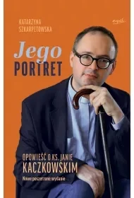 Jego portret. Opowieść o ks. Janie Kaczkowskim - Religia i religioznawstwo - miniaturka - grafika 1