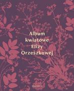 Albumy - historia - Orzeszkowa Eliza Album kwiatowe Elizy Orzeszkowej - miniaturka - grafika 1