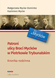 Patroni ulicy Braci Mycke w Piotrkowie Trybunalskim Nowa - Biografie i autobiografie - miniaturka - grafika 1