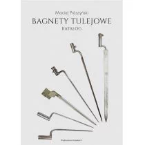 Prószyński Maciej Bagnety tulejowe. Katalog