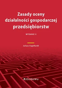 Zasady oceny działalności gospodarczej przedsiębiorstw (Wyd.II) - Juliusz Engelhardt - książka - Podręczniki dla szkół wyższych - miniaturka - grafika 1