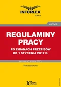 E-booki - prawo - Regulaminy w zakładzie pracy po zmianach od 1 stycznia 2017 r. - miniaturka - grafika 1