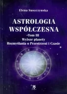 Poradniki psychologiczne - ARS SCRIPTI-2 Elena Suszczyńska Astrologia współczesna. Tom III. Wyższe planety. Rozmyślania o przestrzeni i Czasie - miniaturka - grafika 1