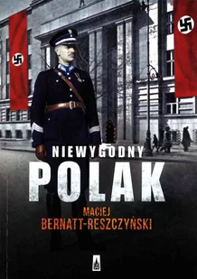 Poznańskie Niewygodny Polak - Maciej Bernatt-Reszczyński - Historia Polski - miniaturka - grafika 1