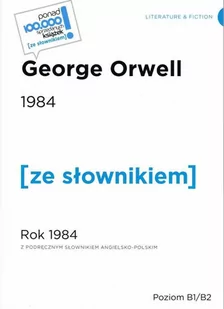 Wydawnictwo Ze słownikiem Rok 1984. Poziom B1/B2 George Orwell - Powieści - miniaturka - grafika 1