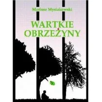 Mysiakowski Mariusz Wartkie obrzeżyny - Poezja - miniaturka - grafika 1