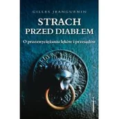 Religia i religioznawstwo - Strach Przed Diabłem O Przezwyciężaniu Lęków I Przesądów Gilles Jeanguenin - miniaturka - grafika 1
