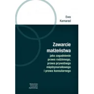 Prawo - Wydawnictwo Uniwersytetu Jagiellońskiego Zawarcie małżeństwa jako zagadnienie prawa rodzinnego prawa prywatnego międzynarodowego i prawa konsularnego Ewa Kamarad - miniaturka - grafika 1