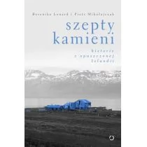 Otwarte Szepty kamieni. Historie z opuszczonej Islandii - Berenika Lenard, Piotr Mikołajczak - Publicystyka - miniaturka - grafika 1