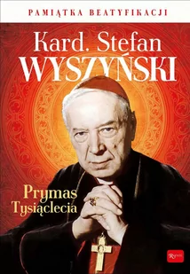 Kardynał Stefan Wyszyński. Droga na ołtarze, życie, dzieło, świadectwa - Audiobooki - poradniki - miniaturka - grafika 1