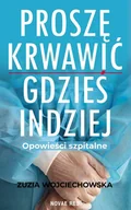 E-booki - literatura faktu - Proszę krwawić gdzieś indziej. Opowieści szpitalne - miniaturka - grafika 1