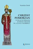 Archeologia - Chrzest Pomorzan - Stanisław Rosik - miniaturka - grafika 1