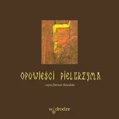 Audiobooki - literatura popularnonaukowa - Opowieści pielgrzyma Autor nieznany - miniaturka - grafika 1