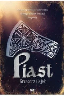 Sine Qua Non Piast - Grzegorz Gajek - Powieści i opowiadania Sine Qua Non Piast - Grzegorz Gajek - Powieści i opowiadania - miniaturka - grafika 3