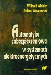 Automatyka zabezpieczeniowa w systemach elektroenergetycznych - Technika - miniaturka - grafika 1