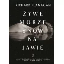Wydawnictwo Literackie Żywe morze snów na jawie - Richard Flanagan - Proza - miniaturka - grafika 1