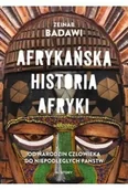 Historia świata - Afrykańska historia Afryki. Od narodzin człowieka do niepodległych państw - miniaturka - grafika 1