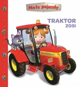 Baśnie, bajki, legendy - Traktor Zosi. Małe pojazdy - Nathalie Belineau - książka - miniaturka - grafika 1