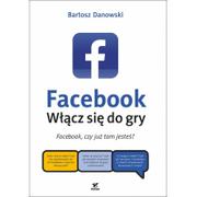 Marketing - Danowski Bartosz Facebook włącz się do gry - mamy na stanie, wyślemy natychmiast - miniaturka - grafika 1