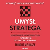 Audiobooki - poradniki - Umysł stratega. Siedmiodniowy plan określania celów i tworzenia skutecznej strategii. Podkręć swoją produktywność - miniaturka - grafika 1