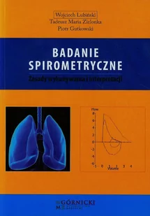 Badanie spirometryczne - Lubiński Wojciech, Zielonka Tadeusz Maria, Piotr Gutkowski - Zdrowie - poradniki - miniaturka - grafika 1