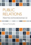 Public Relations. Praktyka komunikowania 3.0