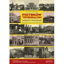 Księży Młyn Piotrków Trybunalski między wojnami. Opowieść o życiu miasta 1918-1939 - Agnieszka Warchulińska - Albumy krajoznawcze - miniaturka - grafika 1