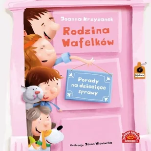 Rodzina Wafelków Porady na dziecięce sprawy Joanna Krzyżanek - Powieści i opowiadania - miniaturka - grafika 2