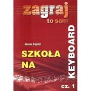 Akcesoria do instrumentów klawiszowych - KSIĄŻKA - SZKOŁA NA KEYBOARD zagraj to sam cz.1/STUDIO BIS - miniaturka - grafika 1