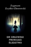 Kryminały - LTW Dr Orłowski prowadzi śledztwo - ZYGMUNT ZEYDLER-ZBOROWSKI - miniaturka - grafika 1