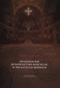 Ewangelickie budownictwo kościelne w Prusach Zachodnich - Piotr Birecki - Historia świata Ewangelickie budownictwo kościelne w Prusach Zachodnich - Piotr Birecki - Historia świata - miniaturka - grafika 1