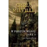 Fantasy - Zysk i S-ka W poszukiwaniu Jake'a i inne opowiadania - China Mieville - miniaturka - grafika 1