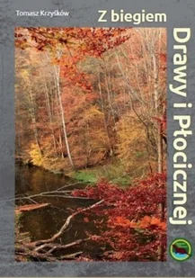 Z biegiem Drawy i Płocicznej - Przewodniki - miniaturka - grafika 1