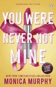 Pozostałe książki - You Were Never Not Mine - Monica Murphy - książka - miniaturka - grafika 1