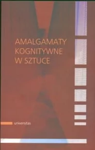 Amalgamaty kognitywne w sztuce Używana - Książki o kulturze i sztuce - miniaturka - grafika 2