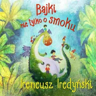 Audiobooki dla dzieci i młodzieży - Bajki nie tylko o smoku - miniaturka - grafika 1