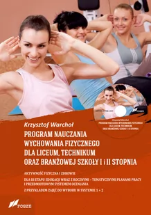 Warchał Krzysztof Program nauczania wychowania fizycznego dla liceum, technikum oraz branżowej szkoły I i II stopnia - Pedagogika i dydaktyka - miniaturka - grafika 2