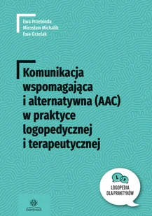 Komunikacja wspomagająca i alternatywna (AAC) w praktyce logopedycznej i terapeutycznej - Psychologia - miniaturka - grafika 1