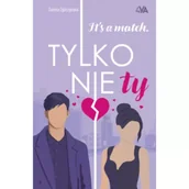 Literatura obyczajowa - It`s a match. Tylko nie ty - miniaturka - grafika 1