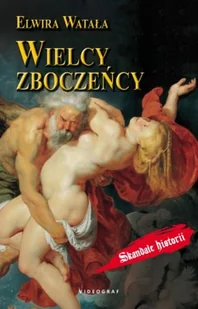 Wielcy zboczeńcy - Biografie i autobiografie - miniaturka - grafika 1