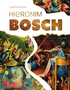 Hieronim Bosch - Luba Ristujczina - książka - Książki o kulturze i sztuce - miniaturka - grafika 1