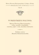 Felietony i reportaże - Wydawnictwo Uniwersytetu Warszawskiego W przestrzeni Południa. Kultura Pierwszej Rzeczypospolitej wobec narodów romańskich: estetyka, prądy - odbierz ZA DARMO w jednej z ponad 30 księgarń! - miniaturka - grafika 1