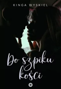 Do szpiku kości Kinga Wyskiel EPUB) - E-booki - romanse - miniaturka - grafika 4