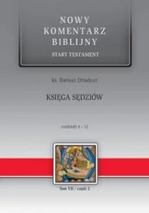 Dziadosz ks. Dariusz Nowy komentarz biblijny. Księga Sędziów 6-12 - Religia i religioznawstwo - miniaturka - grafika 2