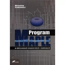 Fosze Program Maple w obliczeniach inżynierskich i nauk. - Podręczniki dla szkół wyższych - miniaturka - grafika 1