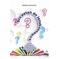 Filologia i językoznawstwo - Sto pytań do językoznawcy czyli poważne odpowiedzi na niepoważne pytania - Awramiuk Elżbieta - miniaturka - grafika 1