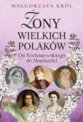 Biografie i autobiografie - Żony wielkich Polaków. Od Kochanowskiego do Moniuszki - miniaturka - grafika 1