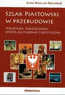 Historia Polski - Szlak Piastowski w przebudowie - miniaturka - grafika 1